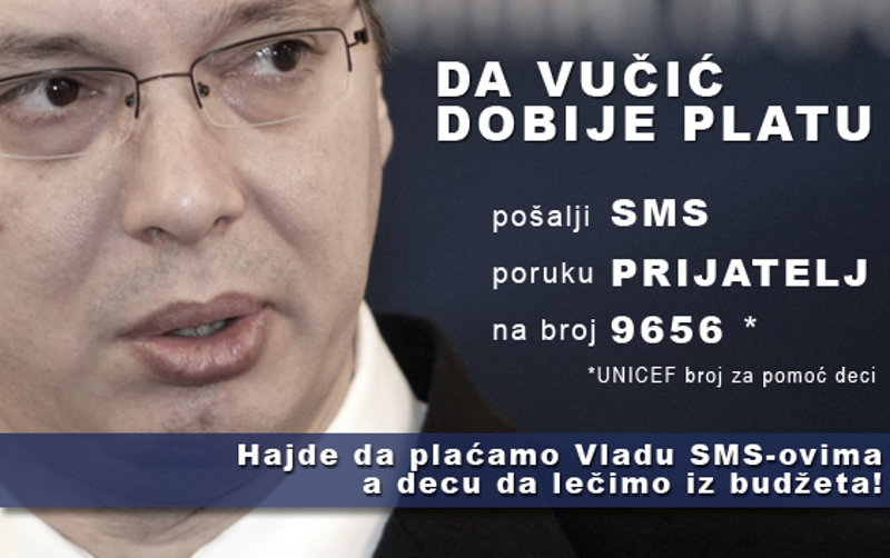 Хајде да плаћамо Владу СМС-овима, а децу да лечимо из буџета! Хајде да плаћамо Владу СМС-овима, а децу да лечимо из буџета!