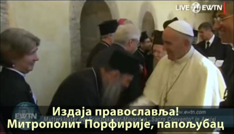 АНАКСИОС! АНАКСИОС! АНАКСИОС! Ти Порфирије боље да си папу Франциска у дупе пољубио! (видео) АНАКСИОС! АНАКСИОС! АНАКСИОС! Ти Порфирије боље да си папу Франциска у дупе пољубио! (видео)