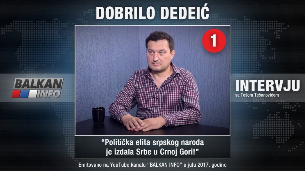 ИНТЕРВЈУ: Добрило Дедеић - Политичка елита српског народа је издала Србе у Црној Гори! (видео) ИНТЕРВЈУ: Добрило Дедеић - Политичка елита српског народа је издала Србе у Црној Гори! (видео)