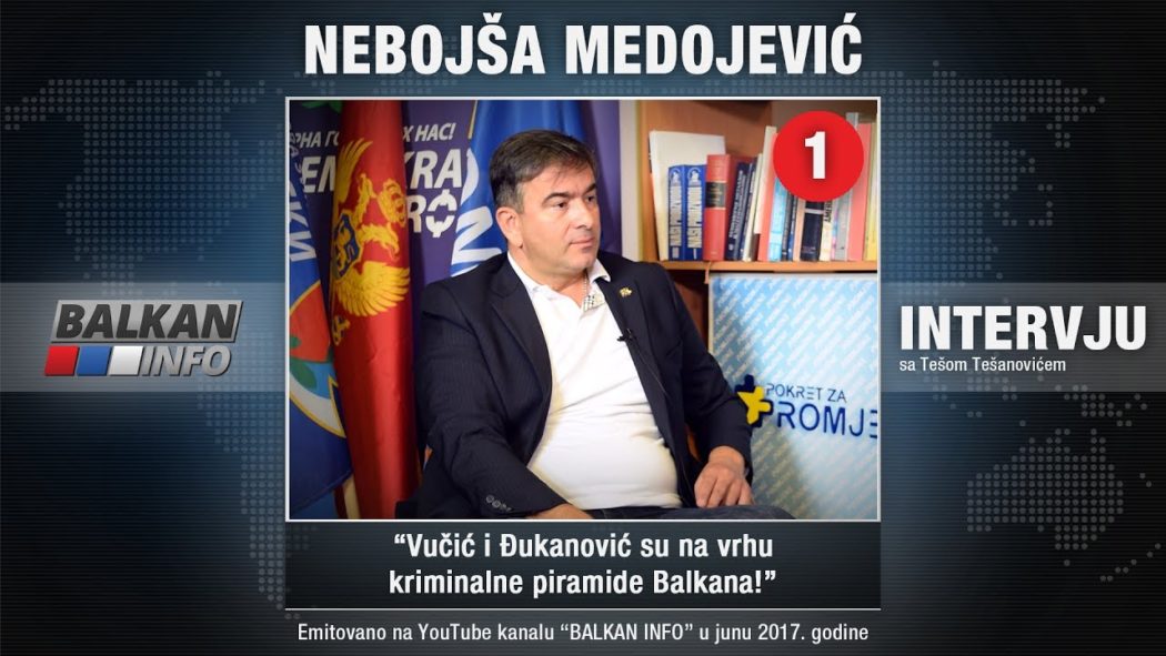 ИНТЕРВЈУ: Небојша Медојевић - Вучић и Ђукановић су на врху криминалне пирамиде Балкана! (видео) ИНТЕРВЈУ: Небојша Медојевић - Вучић и Ђукановић су на врху криминалне пирамиде Балкана! (видео)