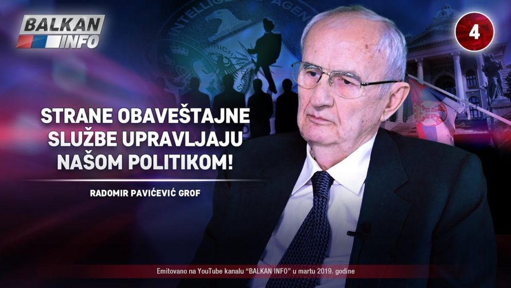 ИНТЕРВЈУ: Радомир Павићевић Гроф - Стране обавештајне службе управљају нашом политиком! (видео)