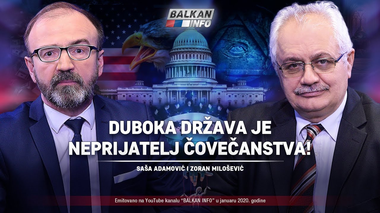 Дубока држава је непријатељ човечанства – Саша Адамовић и Зоран Милошевић (видео) Дубока држава је непријатељ човечанства – Саша Адамовић и Зоран Милошевић (видео)