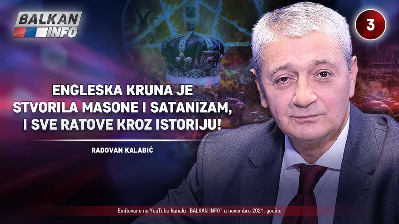 ИНТЕРВЈУ: Радован Kалабић - Енглеска круна је направила масоне, сатанизам и све ратове! (видео) ИНТЕРВЈУ: Радован Kалабић - Енглеска круна је направила масоне, сатанизам и све ратове! (видео)